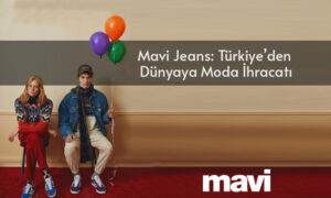 Mavi Jeans: Türkiye’den Dünyaya Moda İhracatı
